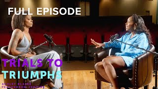 Ari Lennox Embraces Her Evolution and The Power of an Apology | Trials To Triumphs | OWN Podcasts