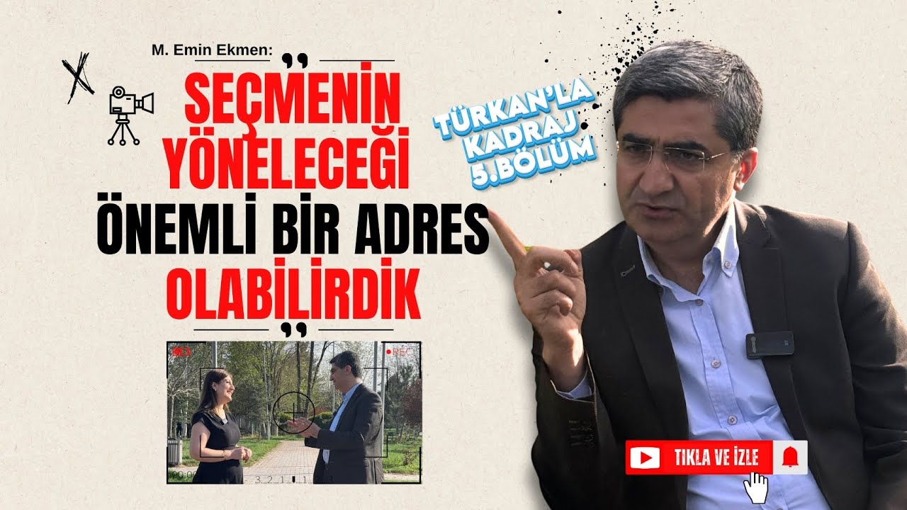 M. Emin Ekmen; “Seçmenin yöneleceği önemli bir adres olabilirdik” (Türkan’la Kadraj 5.Bölüm)