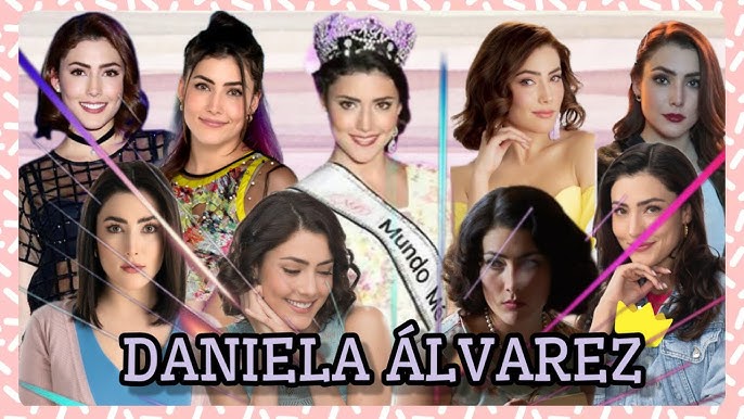 Daniela Álvarez Reyes de: Miss a actriz 👸