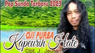 Kapeurih Hate - Oji Purba - Pop Sunda Terbaru 2023