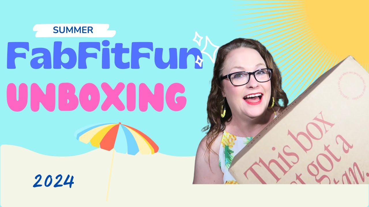 FabFitFun Summer 2024 Unboxing YouTube