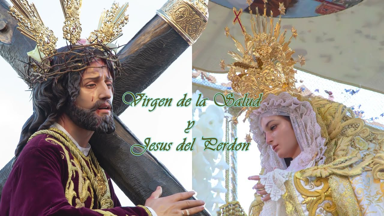 Virgen de la Salud y Jesus del Perdon