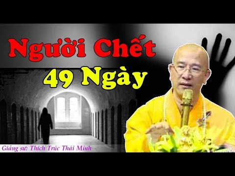 Sau Khi Chết 7-7-49 Ngày, Hồn Người Chết Đi Đâu Làm Gì? Có Nhận Được Đồ Cúng Không?