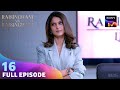 Anushka को हुआ किस बात का Dilemma? | Raisinghani vs Raisinghani | Ep 16 | Full Episode