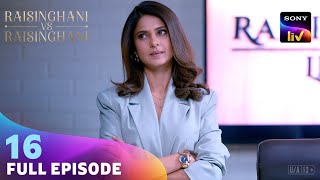 Anushka को हुआ किस बात का Dilemma? | Raisinghani vs Raisinghani | Ep 16 | Full Episode