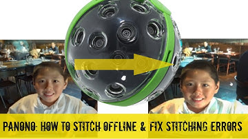 Panono: how to stitch offline and fix stitching errors