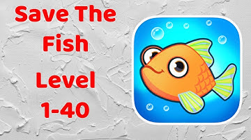 Save The Fish Gameplay Walkthrough Level 1-40 (iOS - Android)
