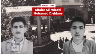 Affaire Ali Maachi Et Mohamed Djehlane - Tiaret 1958