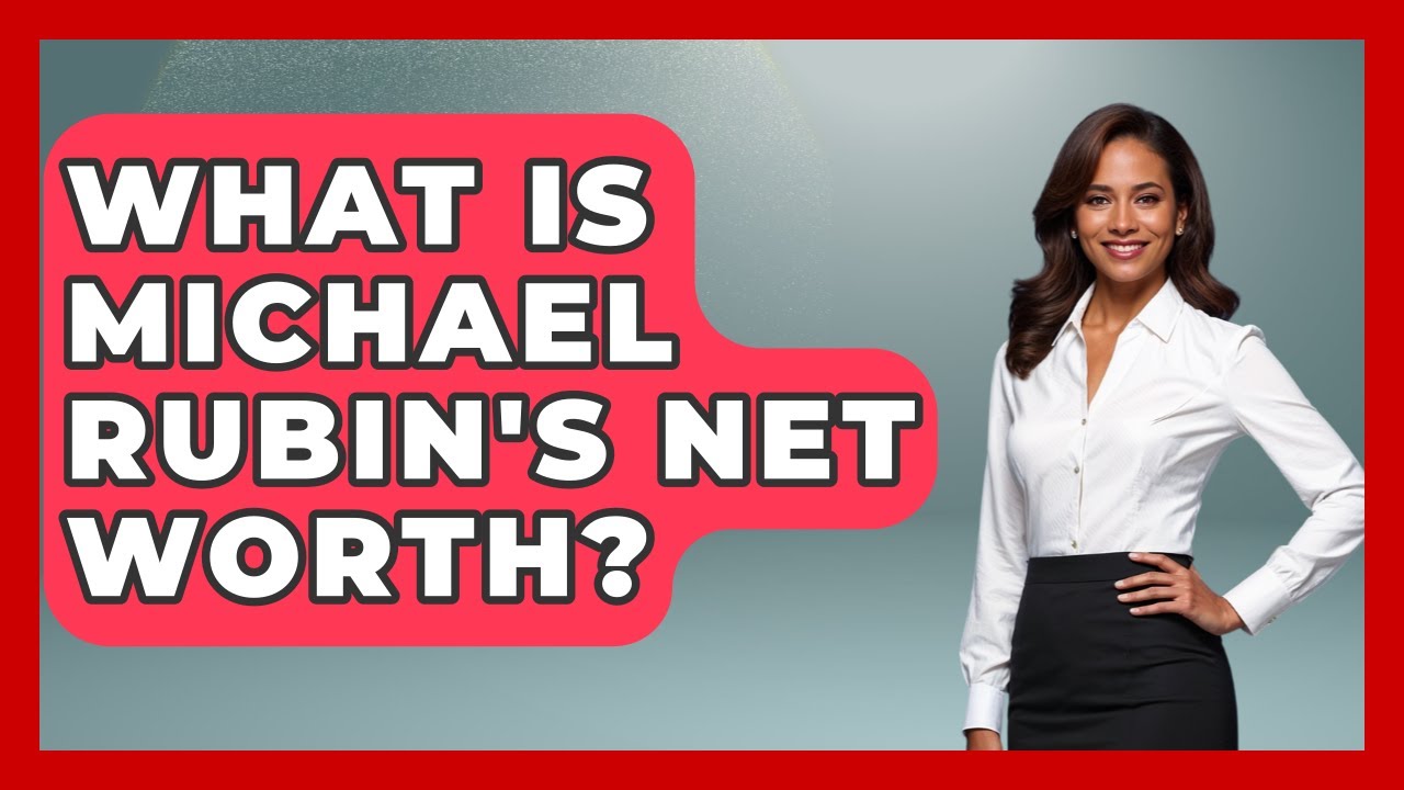 What Is Michael Rubin's Net Worth? - The Rich And Famous Files
