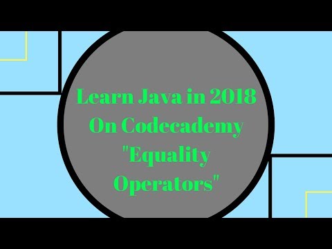 Learn Java in 2018, Equality Operators, Learn Java on Codecademy