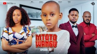 Mtoto Wangu Part 32