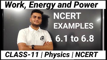 #workenergyandpower | NCERT Examples 6.1 to 6.8 #ncertexamplesclass11 #class11 #cbse #physics