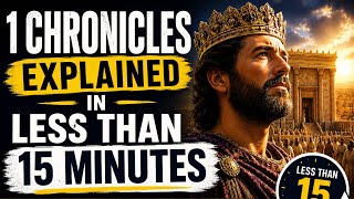 1 Chronicles Explained in Less Than 15 Minutes