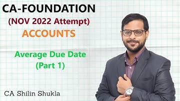 CA Foundation | Accounts | Nov 2022 | Average Due Date - 1