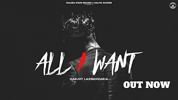 All I want | Harjot Ladbanjaria | Romeoz | Latest Punajabi Song 2022