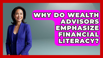 Why Do Wealth Advisors Emphasize Financial Literacy? | Wealth Advisor Success Hub News