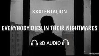 XXXTENTACION - Everybody Dies In Their Nightmares (8D Audio) / USE HEADPHONES !!!