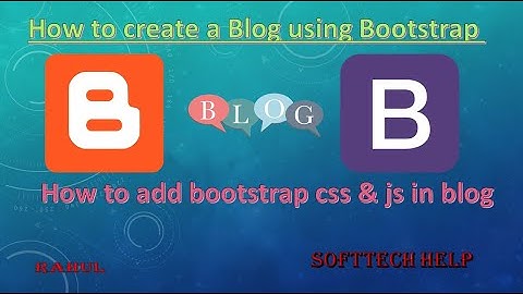 How to create a blog using Bootstrap | add bootstrap css & js in blogger