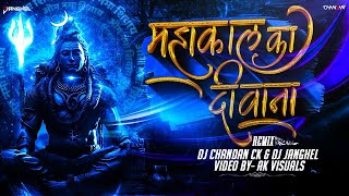 Mahakal Ka Diwana | Remix | Dj Janghel X Dj Chandan Ck