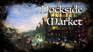 D&D Ambience  Dockside Market