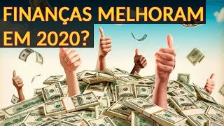 MINHA VIDA FINANCEIRA EM 2020 VAI MELHORAR?