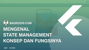 Konsep State Management Flutter : Definisi dan Kegunaannya