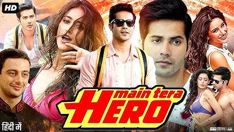 Main Tera Hero Full Movie HD 720p | Varun Dhawan, Ileana D’Cruz, Nargis Fakhri |  #MainTeraHero