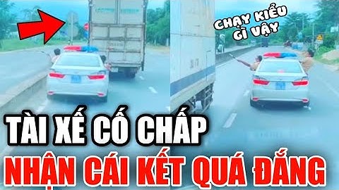Xôn Xao Clip "TÀI XẾ XE TẢI" Không Chịu Nhường Đường Cho "XE ƯU TIÊN" Và Cái Kết | Ở Nhà Xem Gì