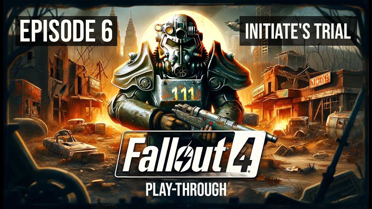 Fallout Four Initate Fallout 4 - Episode 6: Initiate's Trial - YouTube