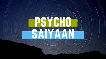 Psycho Saiyaan Lyrics| Saaho | Tanishk Bagchi, Dhvani Bhanushali, Sachet Tandon