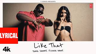 Like That (Lyrical Video): Yung Sammy | Fijiana | One of A Kind | T-Series