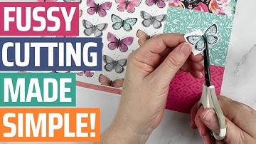 How to Fussy Cut Like a Pro: Beginners Tips and Tricks to get AMAZING results every time!