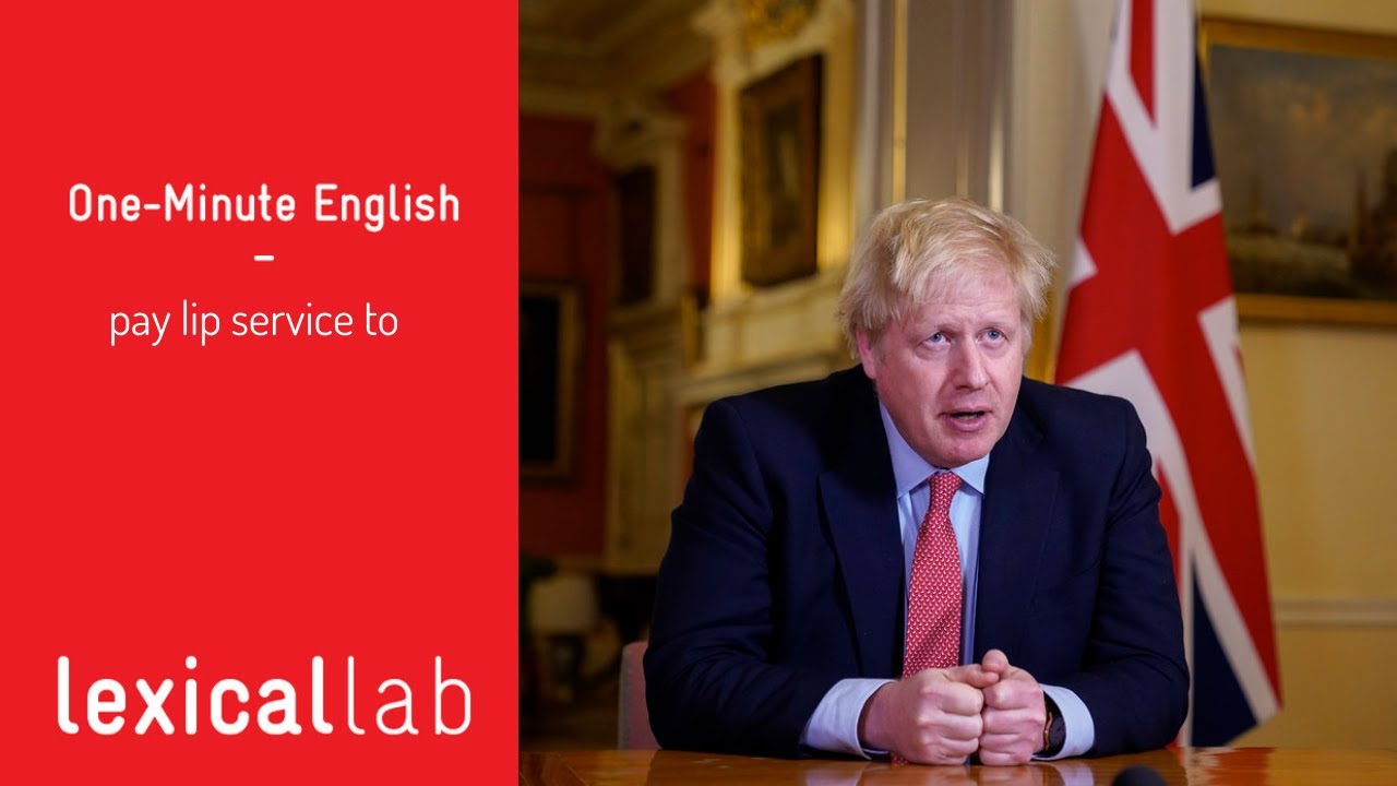 ONEMINUTE ENGLISH pay lip service to LEARN WITH LEXICAL LAB YouTube