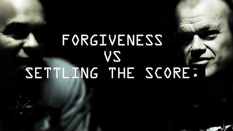 Jocko Willink on Forgiveness vs Settling the Score