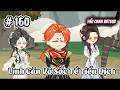 Linh Căn Vô Sắc Tề Tiểu Địch #160 | Tiểu Oanh VietSub