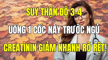 Suy thận độ 3–4, chỉ cần uống loại nước này mỗi tối – Creatinin cải thiện thấy rõ từng tuần