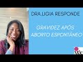 Gravidez após sofrer aborto espontâneo || DRA. LÍGIA RESPONDE | PAPO DE MÃE