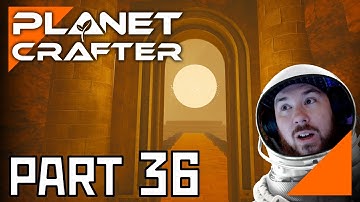 Planet Crafter First Playthrough - Part 36 - The search for the Warden keys continue