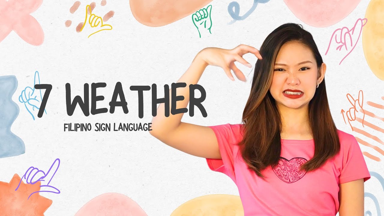 7 Weather signs in Filipino Sign Language | DEAFinitely Beautiful
