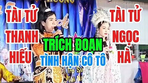 TRÍCH ĐOẠN : TÌNH HẬN CÔ TÔ : THANH HIẾU & NGỌC HÀ - THỂ HIỆN : #vọngcổhaymaitài :