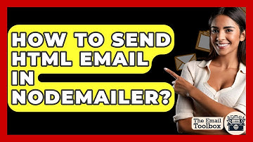 How To Send HTML Email In Nodemailer? - TheEmailToolbox.com