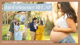 Third Trimester Recap | Home Birth Prep, Symptoms, Baby Shower, Failing Glucose Test, Scans + More