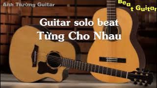 Karaoke Tone Nữ Từng Cho Nhau - Guitar Solo Beat Acoustic | Anh Trường Guitar