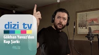 Gökhan Yavuz'dan rap şarkı - Dizi Tv 644. Bölüm