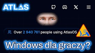 Atlas OS - Windows dla graczy?