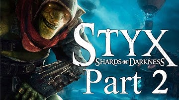 Styx 2: Shards of Darkness • Best Walkthrough • Best Time • All Coins • Stealth • Part 2