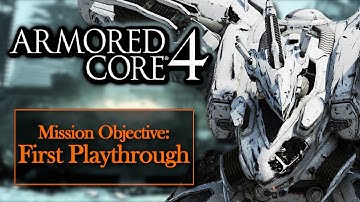 Finishing my FIRST Armored Core 4 Playthrough