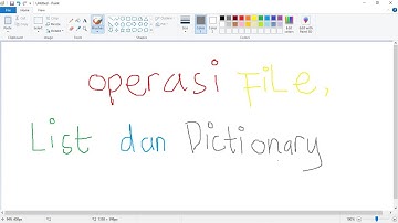 Operasi file, list dan dictionary dalam bahasa python