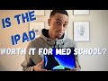 Is An iPad Worth It For Medical School?