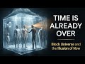 You Cannot Change Tomorrow | The Physics of the Block Universe | Why The Present Vanishes